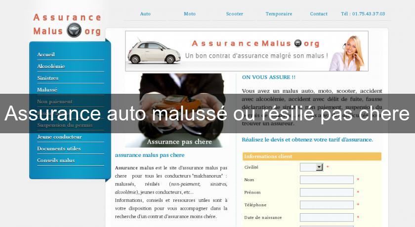 Assurance auto malussé ou résilié pas chere Assurance auto malussé ou résilié pas chere
