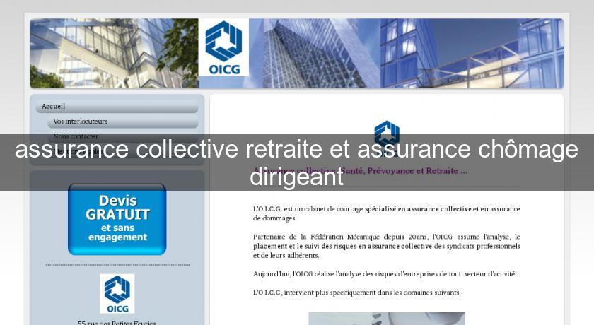 assurance collective retraite et assurance chômage dirigeant assurance collective retraite et assurance chômage dirigeant
