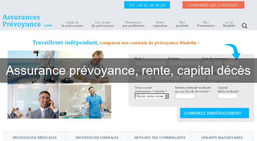 Assurance prévoyance, rente, capital décès Assurance prévoyance, rente, capital décès