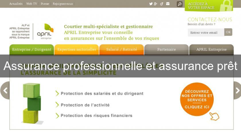 Assurance professionnelle et assurance prêt Assurance professionnelle et assurance prêt