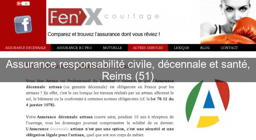 Assurance responsabilité civile, décennale et santé, Reims (51) Assurance responsabilité civile, décennale et santé, Reims (51)