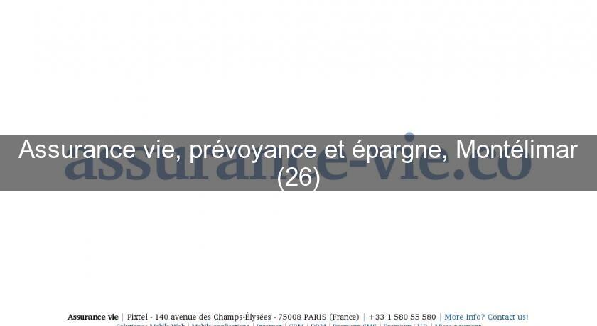 Assurance vie, prévoyance et épargne, Montélimar (26) Assurance vie, prévoyance et épargne, Montélimar (26)