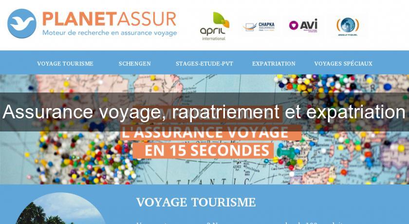 Assurance voyage, rapatriement et expatriation Assurance voyage, rapatriement et expatriation