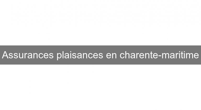 Assurances plaisances en charente-maritime Assurances plaisances en charente-maritime