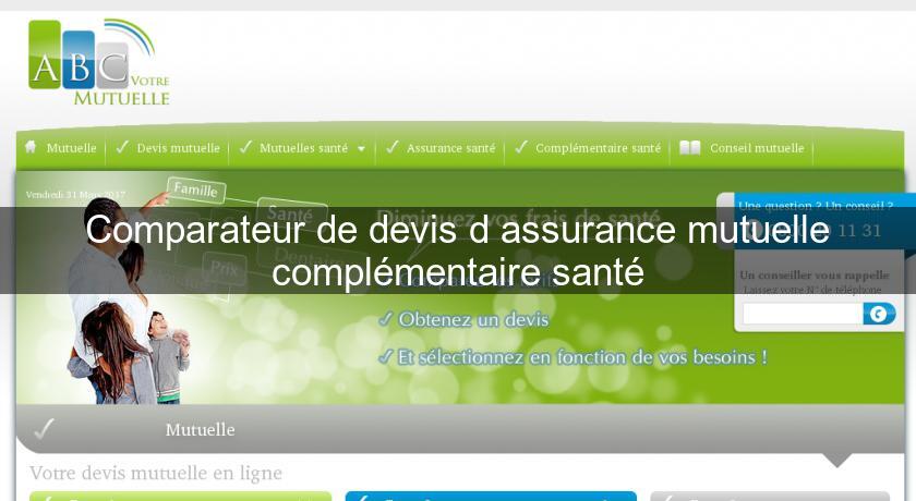 Comparateur de devis d'assurance mutuelle complémentaire santé Comparateur de devis d'assurance mutuelle complémentaire santé