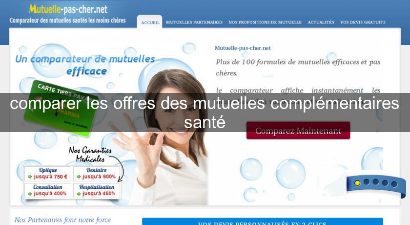 comparer les offres des mutuelles complémentaires santé comparer les offres des mutuelles complémentaires santé