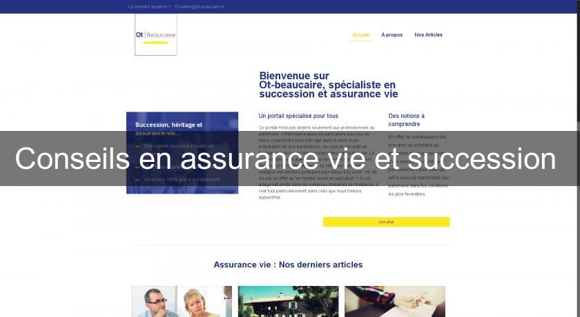 Conseils en assurance vie et succession Conseils en assurance vie et succession