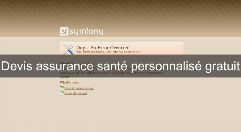 Devis assurance santé personnalisé gratuit Devis assurance santé personnalisé gratuit