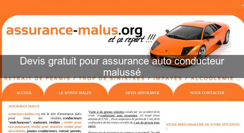 Devis gratuit pour assurance auto conducteur malussé Devis gratuit pour assurance auto conducteur malussé