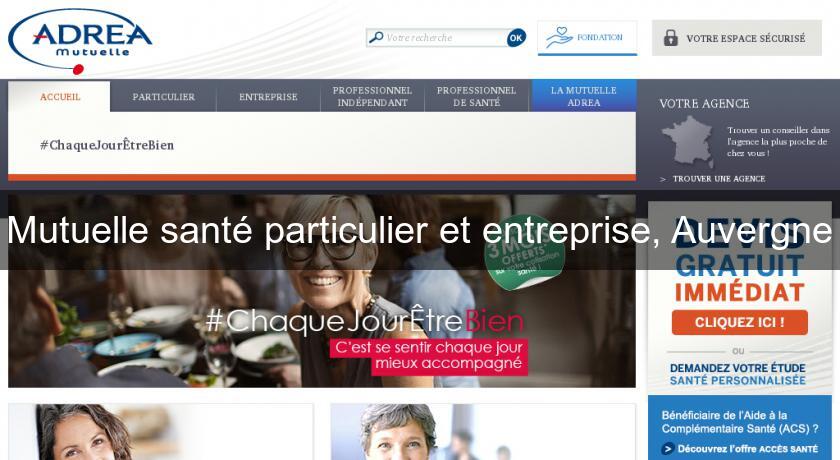 Mutuelle santé particulier et entreprise, Auvergne Mutuelle santé particulier et entreprise, Auvergne