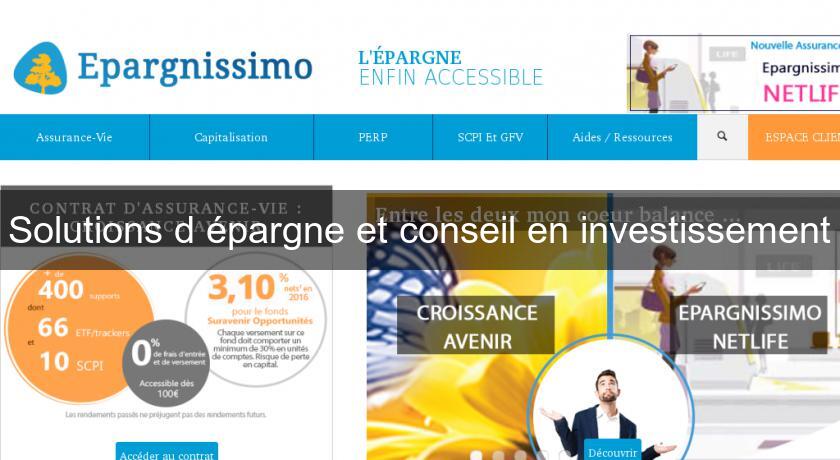 Solutions d'épargne et conseil en investissement Solutions d'épargne et conseil en investissement