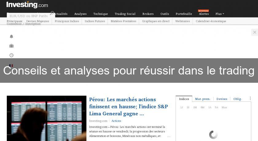Conseils et analyses pour réussir dans le trading Conseils et analyses pour réussir dans le trading