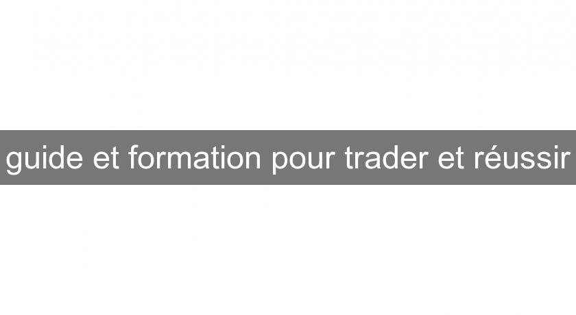 guide et formation pour trader et réussir guide et formation pour trader et réussir