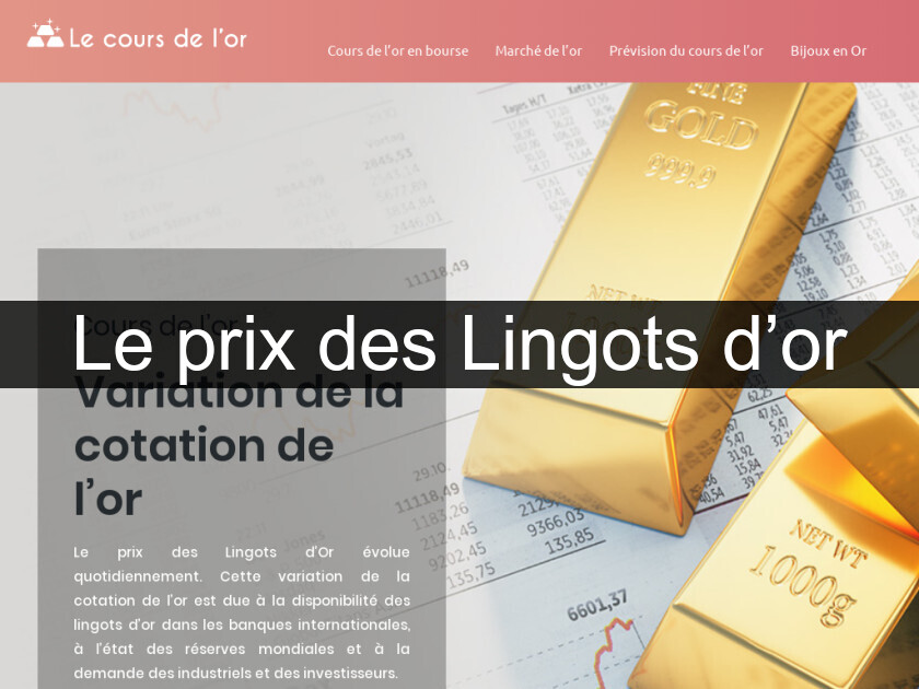 Le prix des Lingots d’or Le prix des Lingots d’or