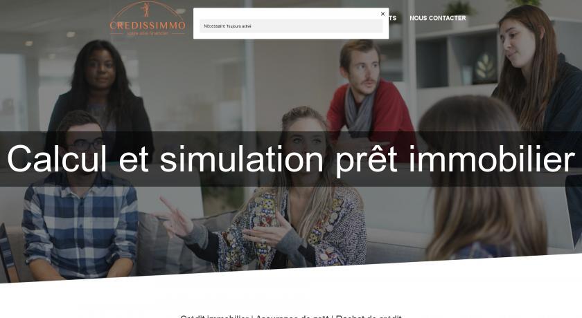 Calcul et simulation prêt immobilier Calcul et simulation prêt immobilier