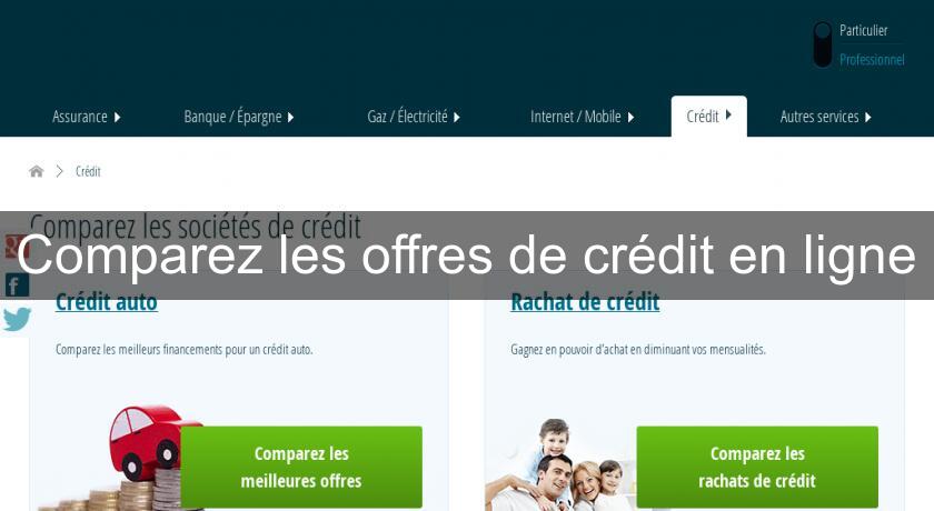 Comparez les offres de crédit en ligne Comparez les offres de crédit en ligne