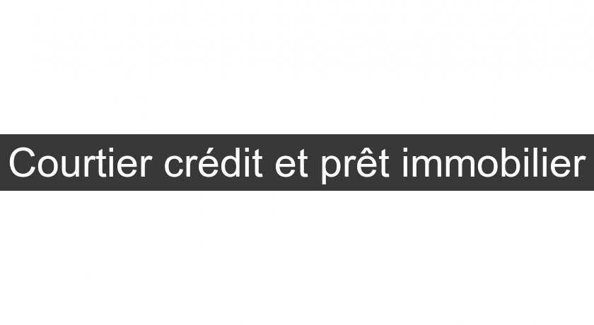 Courtier crédit et prêt immobilier Courtier crédit et prêt immobilier