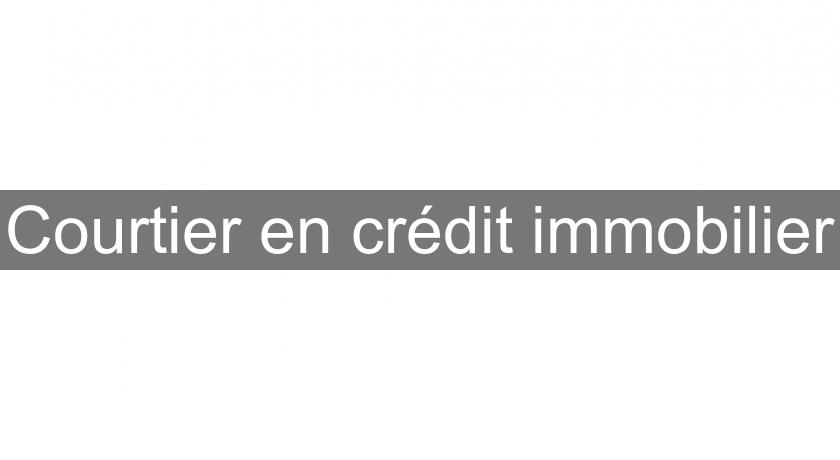 Courtier en crédit immobilier Courtier en crédit immobilier