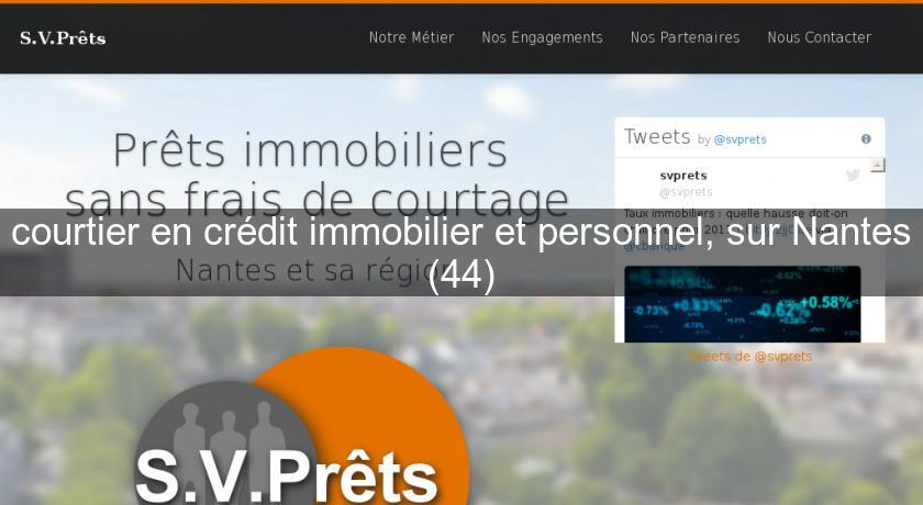 courtier en crédit immobilier et personnel, sur Nantes (44) courtier en crédit immobilier et personnel, sur Nantes (44)