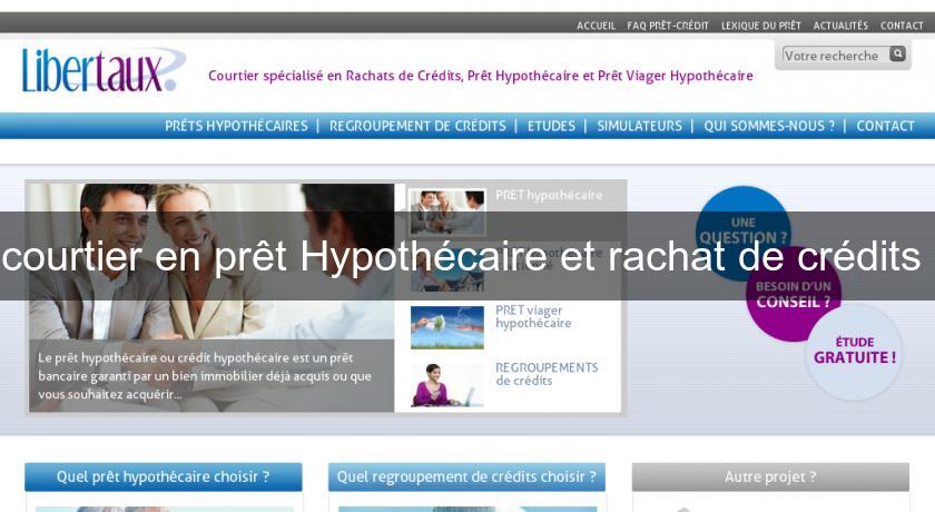 courtier en prêt Hypothécaire et rachat de crédits courtier en prêt Hypothécaire et rachat de crédits