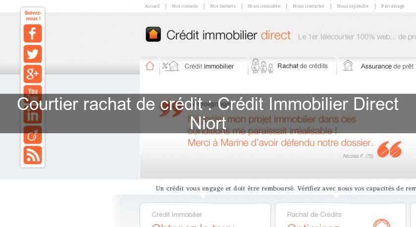 Courtier rachat de crédit : Crédit Immobilier Direct Niort Courtier rachat de crédit : Crédit Immobilier Direct Niort
