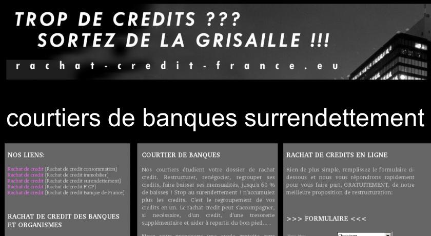 courtiers de banques surrendettement courtiers de banques surrendettement