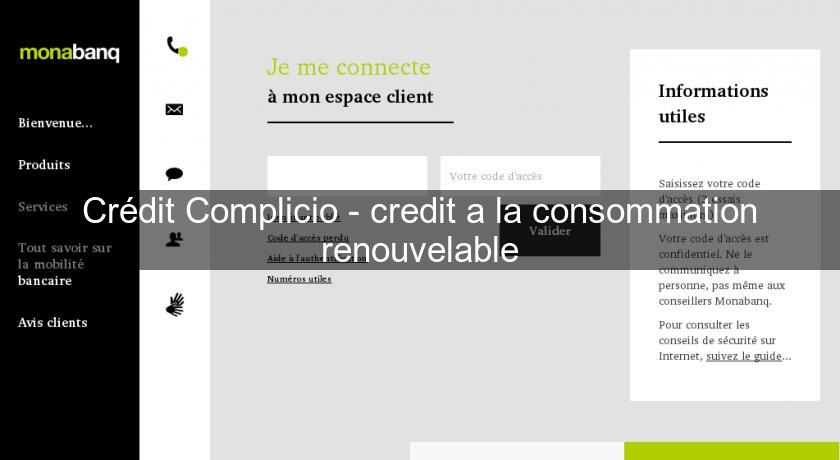 Crédit Complicio - credit a la consommation renouvelable Crédit Complicio - credit a la consommation renouvelable