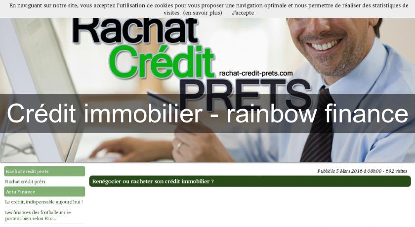 Crédit immobilier - rainbow finance Crédit immobilier - rainbow finance