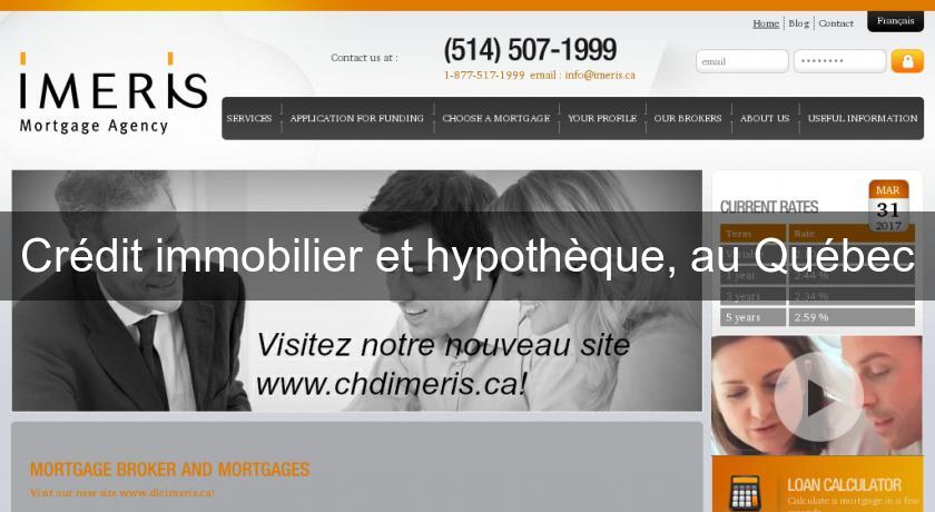 Crédit immobilier et hypothèque, au Québec Crédit immobilier et hypothèque, au Québec