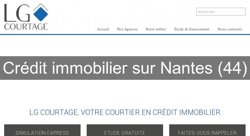 Crédit immobilier sur Nantes (44) Crédit immobilier sur Nantes (44)