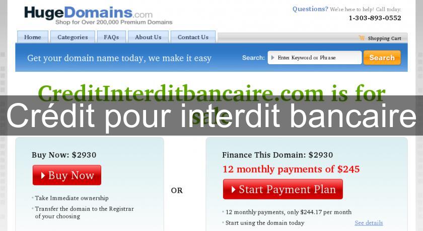 Crédit pour interdit bancaire Crédit pour interdit bancaire
