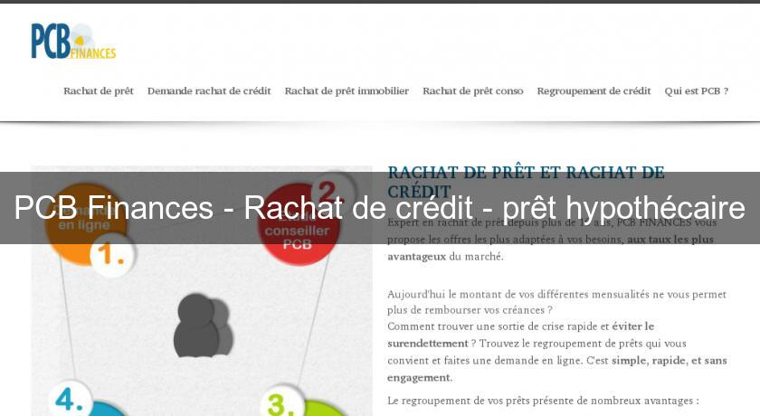PCB Finances - Rachat de crédit - prêt hypothécaire PCB Finances - Rachat de crédit - prêt hypothécaire