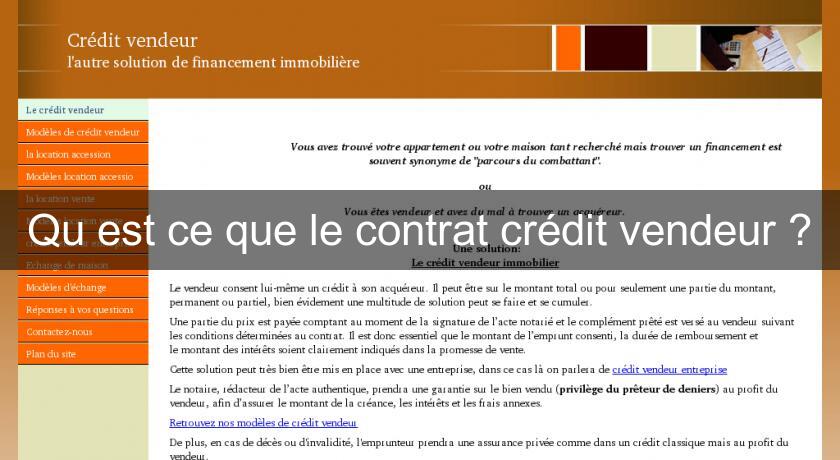 Qu'est ce que le contrat crédit vendeur ? Qu'est ce que le contrat crédit vendeur ?
