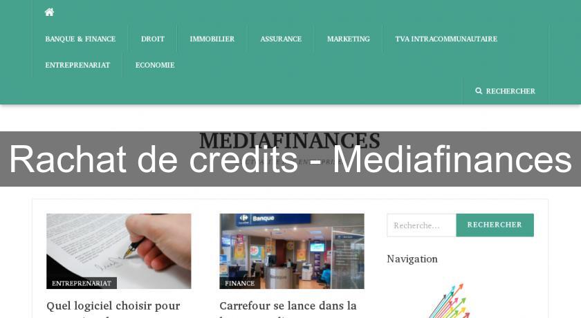 Rachat de credits - Mediafinances Rachat de credits - Mediafinances