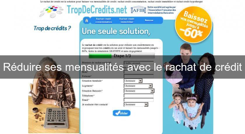 Réduire ses mensualités avec le rachat de crédit Réduire ses mensualités avec le rachat de crédit