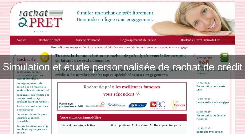 Simulation et étude personnalisée de rachat de crédit Simulation et étude personnalisée de rachat de crédit