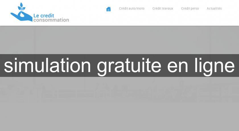 simulation gratuite en ligne simulation gratuite en ligne