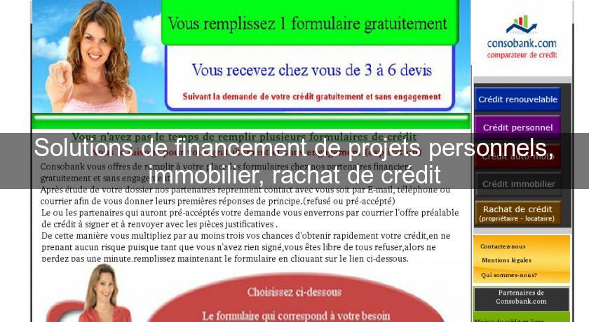 Solutions de financement de projets personnels, immobilier, rachat de crédit Solutions de financement de projets personnels, immobilier, rachat de crédit