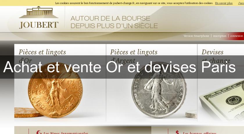 Achat et vente Or et devises Paris Achat et vente Or et devises Paris