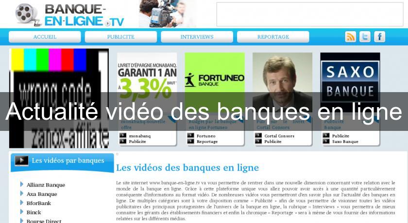 Actualité vidéo des banques en ligne Actualité vidéo des banques en ligne
