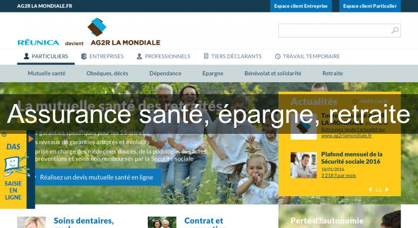 Assurance santé, épargne, retraite Assurance santé, épargne, retraite