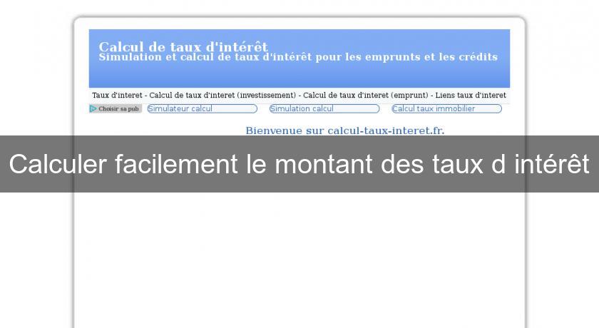 Calculer facilement le montant des taux d'intérêt Calculer facilement le montant des taux d'intérêt