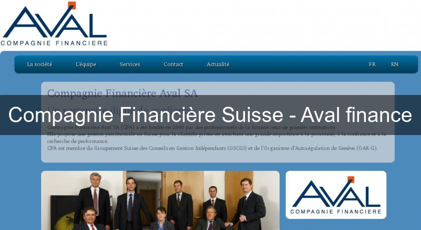 Compagnie Financière Suisse - Aval finance Compagnie Financière Suisse - Aval finance