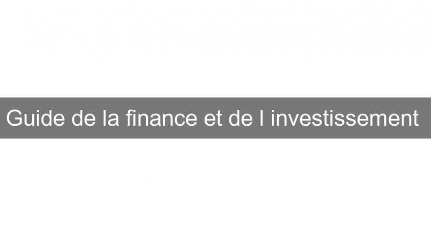 Guide de la finance et de l'investissement Guide de la finance et de l'investissement