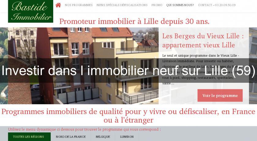 Investir dans l'immobilier neuf sur Lille (59) Investir dans l'immobilier neuf sur Lille (59)