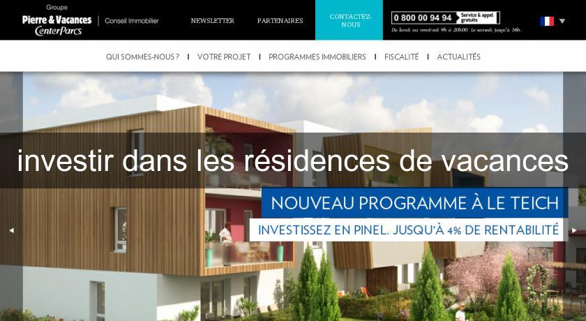 investir dans les résidences de vacances investir dans les résidences de vacances