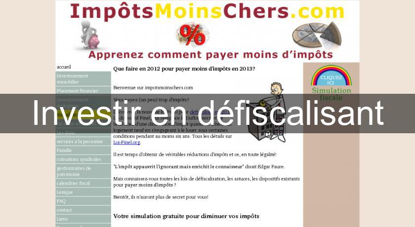 Investir en défiscalisant Investir en défiscalisant