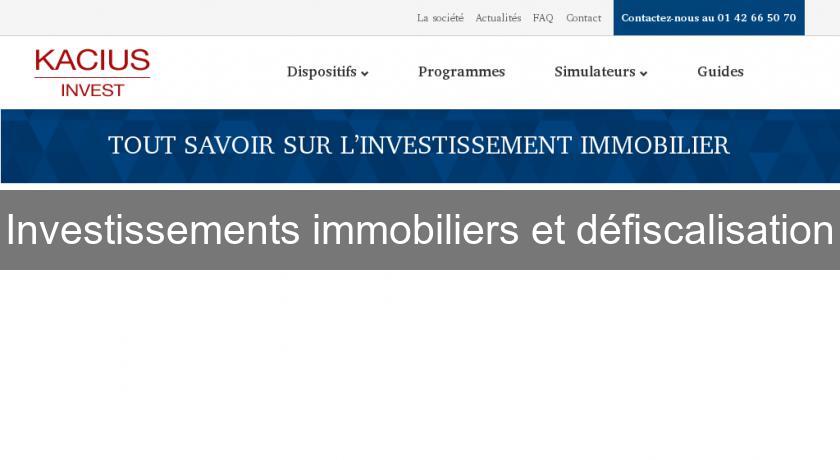 Investissements immobiliers et défiscalisation Investissements immobiliers et défiscalisation