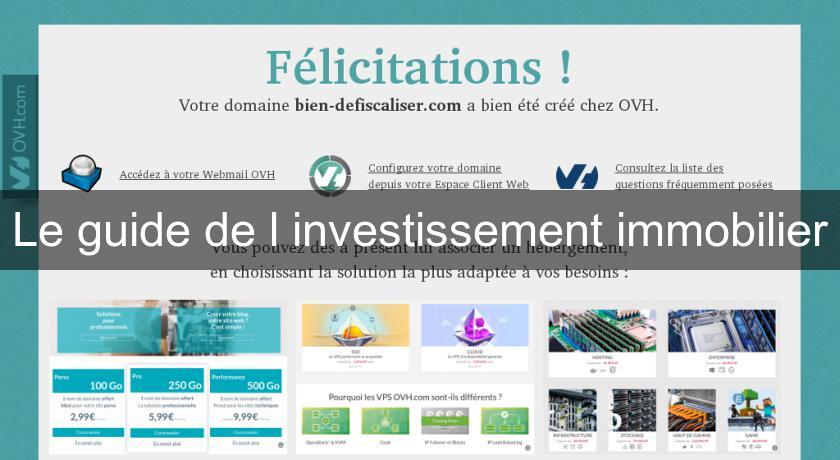Le guide de l'investissement immobilier Le guide de l'investissement immobilier