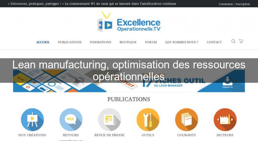 Lean manufacturing, optimisation des ressources opérationnelles Lean manufacturing, optimisation des ressources opérationnelles